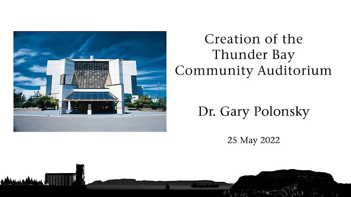 Lecture - Creation of the Thunder Bay Community Au...