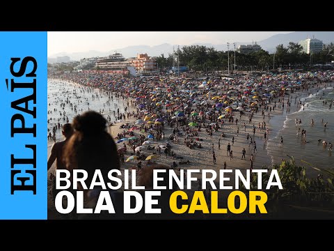 BRASIL | Ola de calor enciende alertas en Río de Janeiro | EL PAÍS