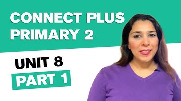 Connect Plus Primary 2 unit 8 p1 🛵🛵🛵 | كونكت بلس الصف الثانى الأبتدائى الوحدة الثامنة الجزء الاول