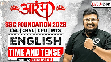 SSC Foundation English 2026 | Time and Tenses English Grammar | SSC CGL, CHSL, CPO, MTS | Bhragu Sir