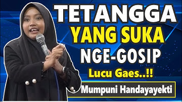 TETANGGA YANG SUKA NGE-GOSIP (PENGAJIAN LUCU NGAPAK MUMPUNI HANDAYAYEKTI DARI CILACAP, 25 JUNI 2024)