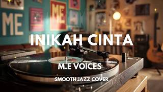 Inikah Cinta  Me Voices  Smooth Jazz Cover By The Vinyl
