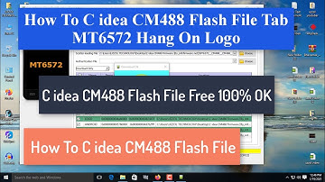 How To C idea CM488 Flash File Tab MT6572 Hang On Logo(Uzzol Technology)