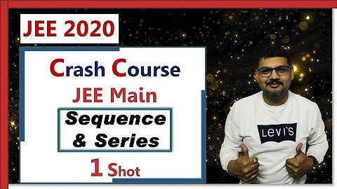 Maths Crash Course | JEE Main | Sequence & Series | 1 Shot | Class 11 | JEE | 2020
