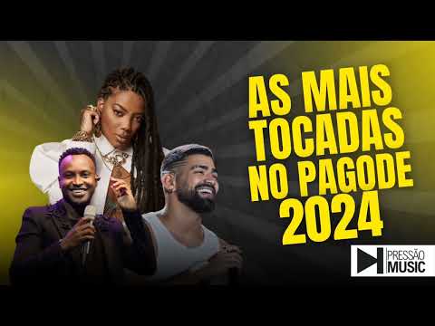 OS MELHORES PAGODES ATUALIZADO 2024 - SELEÇÃO SÓ OS MAIS TOCADADOS pagode2024 pagodes pagode