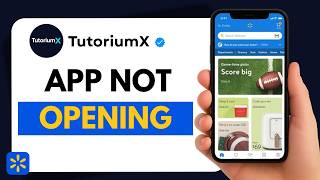 How to Fix Walmart App Not Opening