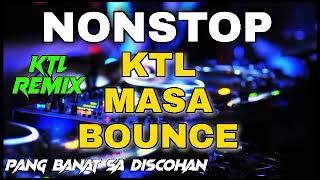 NONSTOP KTL MASA BOUNCE | PANG BANAT SA DISCOHAN - DJ RENIE REMIX