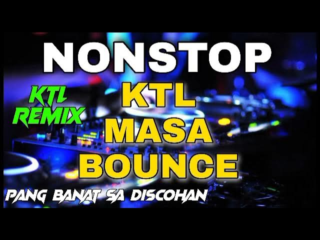 NONSTOP KTL MASA BOUNCE | PANG BANAT SA DISCOHAN - DJ RENIE REMIX