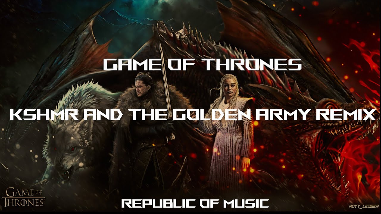 Game Of Thrones - KSHMR & The Golden Army Remix | Republic Of Music | 4K