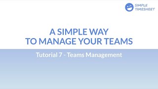 Tutorial 7 - How to effectively manage your teams