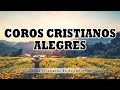 Coros Cristianos Alegres - Alabanzas Pentecostales De Avivamiento