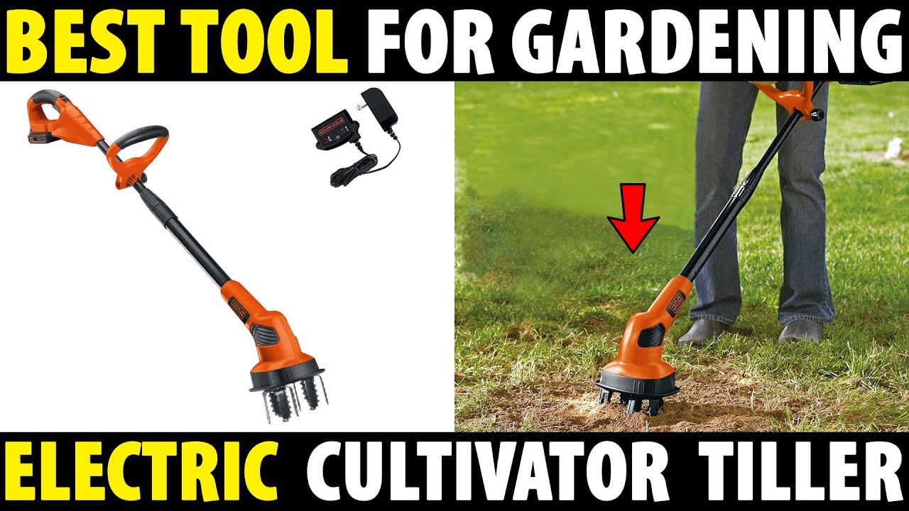 Electric Garden Tiller Cultivator Best Garden Tools Tiller Cultivator Youtube
