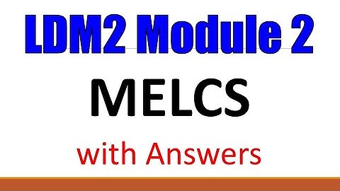 LDM2 MODULE 2- MELC w/ Answers