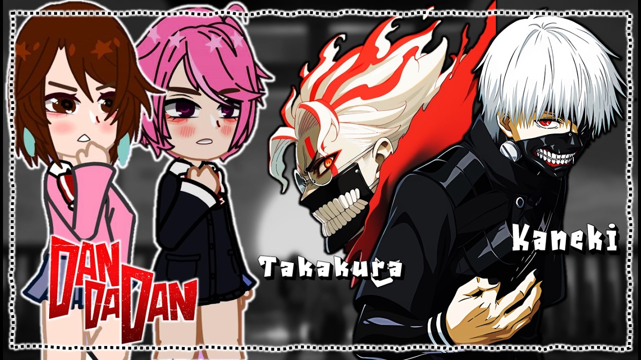 💥 Реакция Дандадана на Окаруна в роли Кена Канеки | Кроссовер Tokyo Ghoul x Gacha Club 🔥