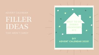 What to do during quarantine DIY Advent Calendar 2020 Advent Calendar Fillers That Aren't Candy