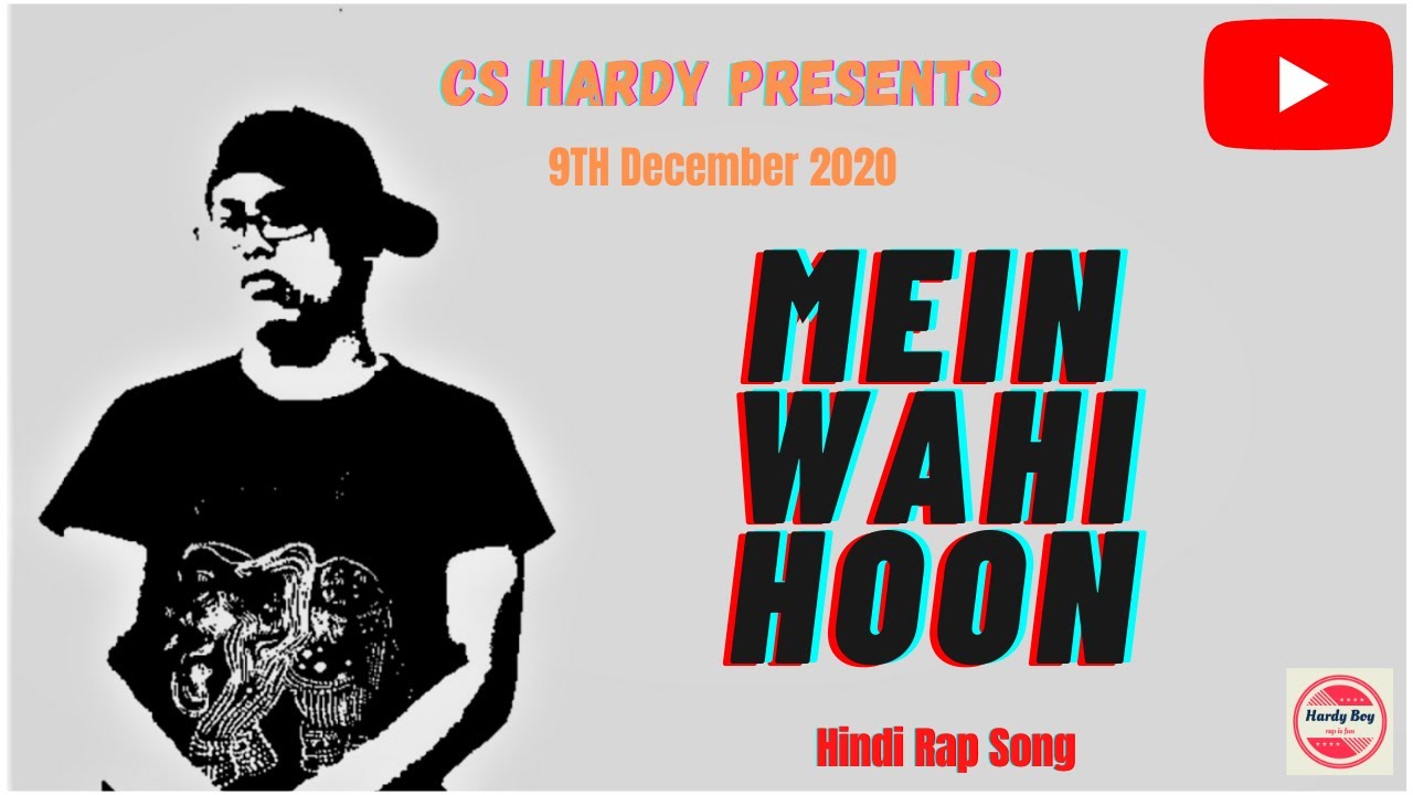 MEIN WAHI HOON - CS HARDY (OFFICIAL MUSIC VIDEO) 14 YEARS OLD
