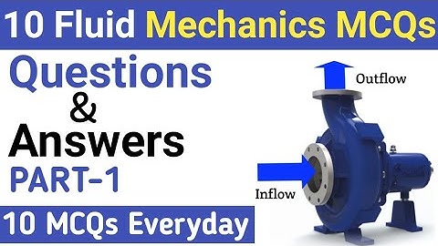 Fluid Mechanics - 10 Multiple Choice Questions and Answers (MCQ) | Part - 1 | Chemical Engineering.
