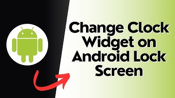 How to Change Clock Widget on Android Lock Screen