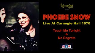 PHOEBE SNOW Live At Carnegie Hall 1976 Teach Me Tonight &amp; No Regrets.