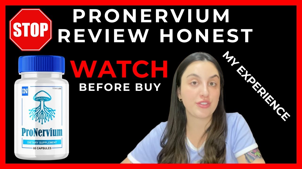 PRONERVIUM REVIEW   DOES PRONERVIUM REALLY WORK I SHARED MY EXPERIENCE USING IT