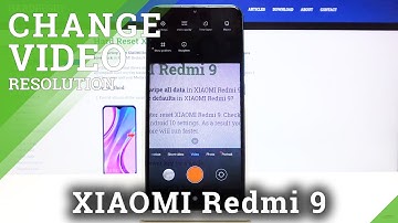 How to Set Up Video Quality in Xiaomi Redmi 9 – Video Resolution