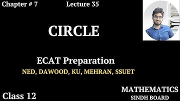 ECAT Preparation || Lecture 35 || Circle || Chapter # 7 || Class 12 || Saad Latif