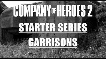 COH2 Starter Series: Garrisons