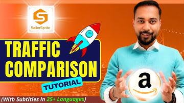 Sellersprite Amazon Tutorial 🔥 TRAFFIC COMPARISON Hacks to Boost Your Online Sales FAST (2025)