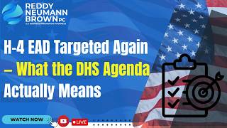 H-4 EAD Targeted Again What the DHS Agenda Actually Means