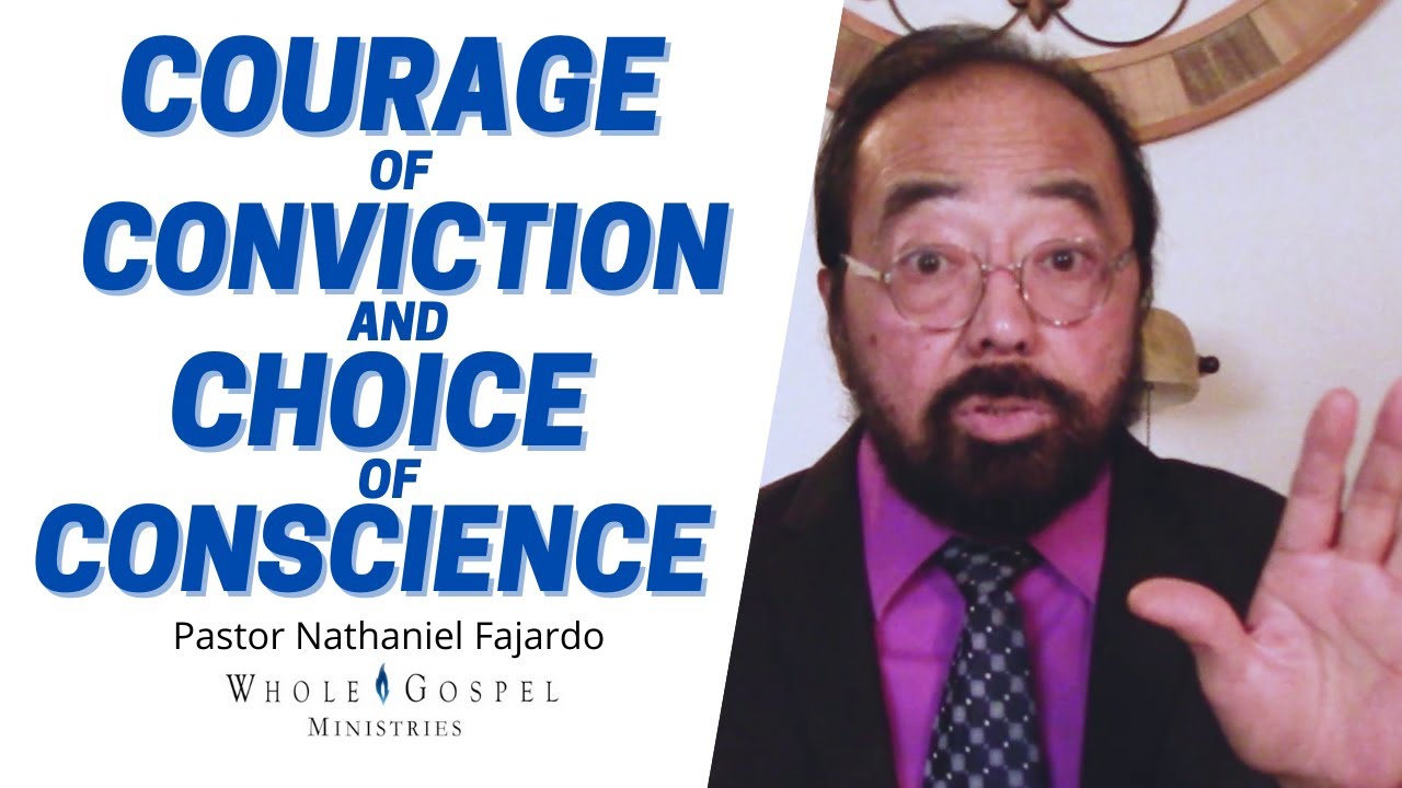 Courage of Conviction and Choice of Conscience