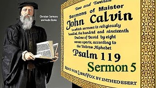 Sermons on Psalm 119 (Verses 33-40) - John Calvin / Sermon 5