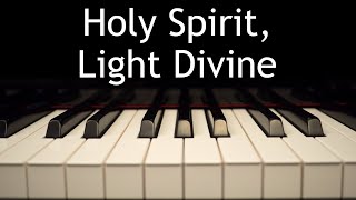 Holy Spirit, Light Divine - piano instrumental hymn with lyrics