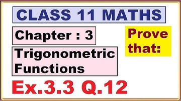 (Q.12) Ex.3.3 Chapter:3 Trigonometric Functions | Ncert Maths Class 11 | Cbse