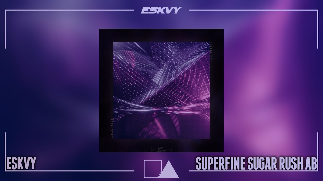 Watch ESKVY - Superfine Sugar Rush AB (FULL MIX) on YouTube Watch ESKVY - Superfine Sugar Rush AB (FULL MIX) on YouTube