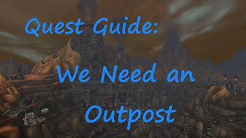 [Quest 35063] - We Need An Outpost
