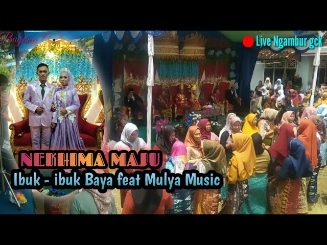 NEKHIMA MAJU - Ibuk-ibuk Baya feat Mulya Music class=