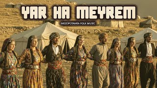 Yar Ha Meyrem - Kurdish Remix Mezopotamia Folk Song L Faruk Aydın
