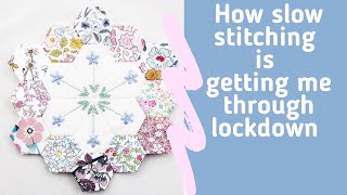 How Sewing (Slow Stitching) is helping me through lockdown 2021.