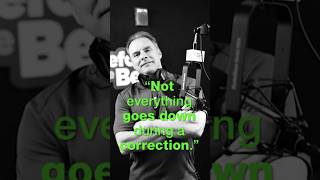 Not Everything Goes Down During a Correction