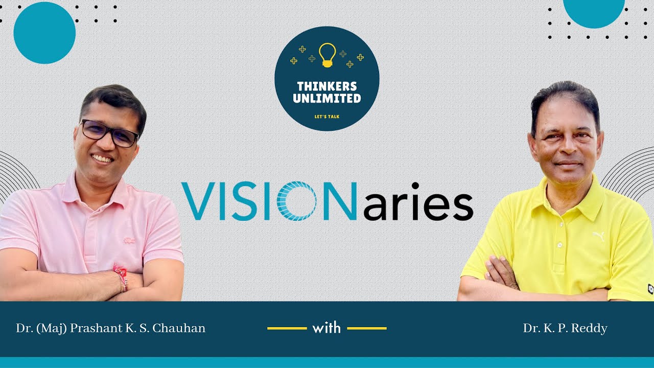 Kps Reddy Thinkers Unlimited: VISIONaries: Conversation with Dr KP Reddy, Founder ...
