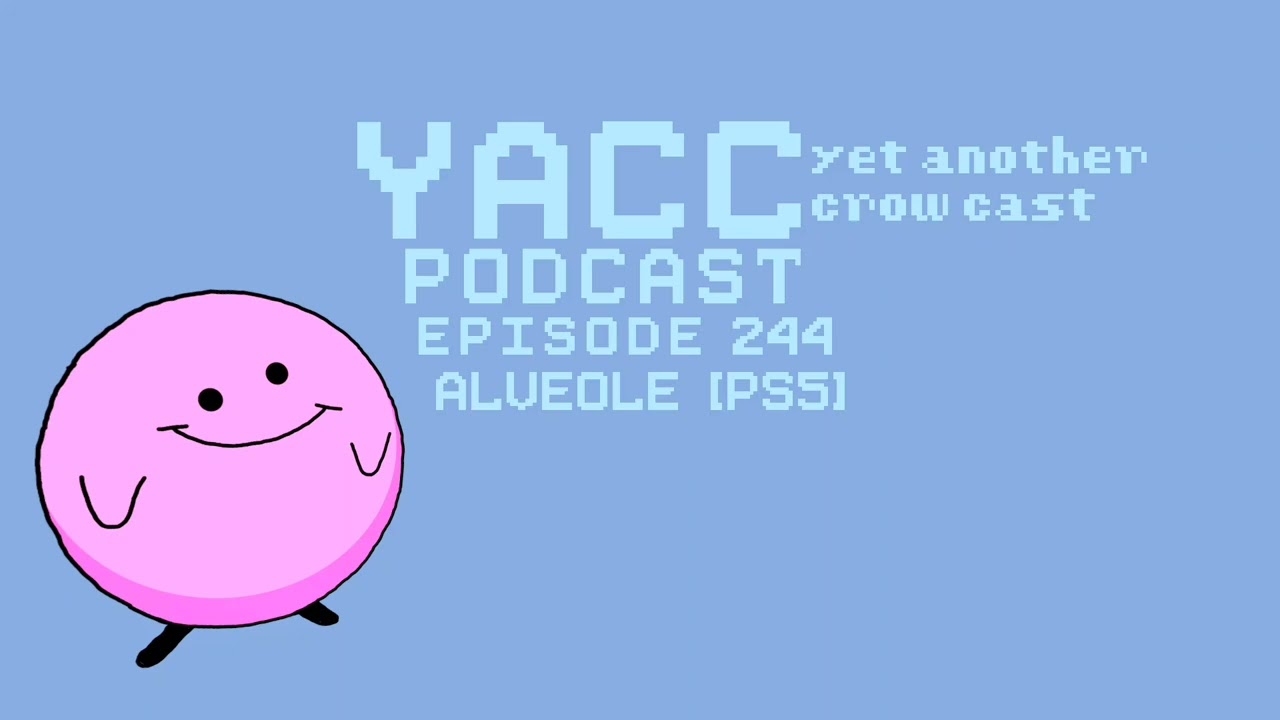 YACC Podcast - Alveole [PS5] Episode 244 (Spoilers)
