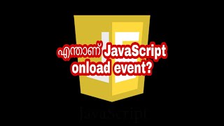Details Whats JavaScript onload event | JavaScript Malayalam Tutorials News