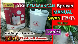 Sprayer Swan BE 16 2in1 (Pemasangan sprayer ManuaL) Part3