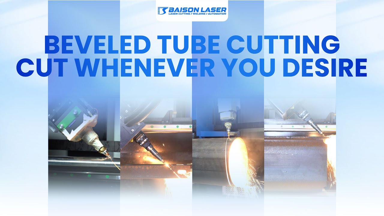 Baison Laser -🌐Laser Bevel Tube Cutting - Precision and Efficiency in One!