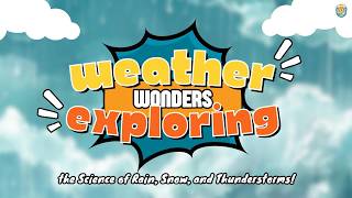 Weather Wonders Exploring the Science of Rain, Snow and Thunder | For Kids