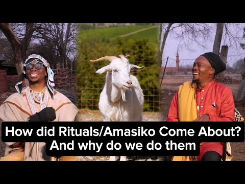 How Rituals/Amasiko Come About and why do we do them?