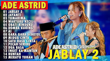 JABLAY 2 (SANG PUTRI MALAM) - ADE ASTRID FULL ALBUM BAJIDOR X GERENGSENG | VIRAL DI TIKTOK 2025