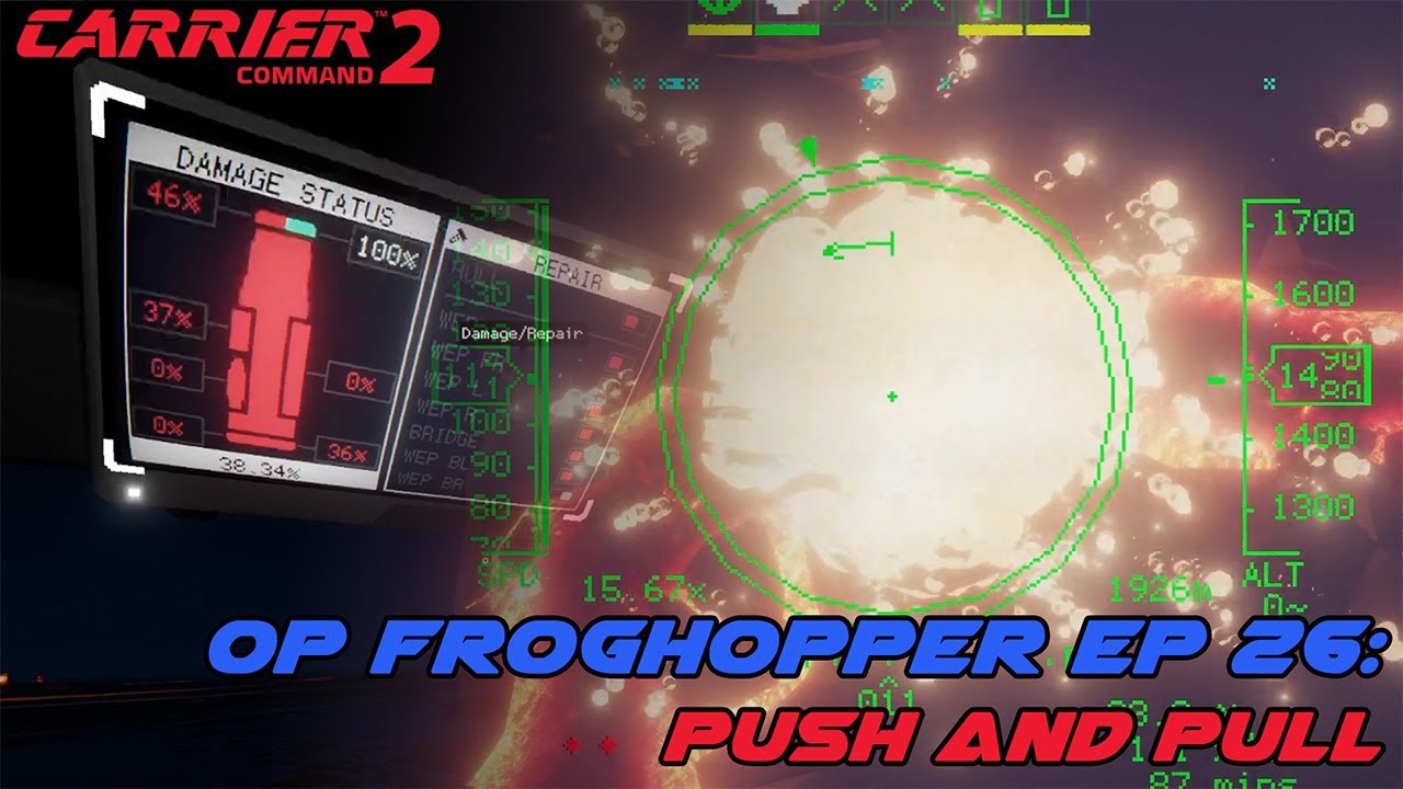 CC 2 - Operation Froghopper Ep 26: Push and Pull