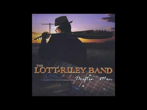 The Lott-Riley Band - Driftin' Man - YouTube