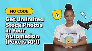 Get Unlimited Stock Photos in YourAutomation (Pexels API forNo-Coders)
